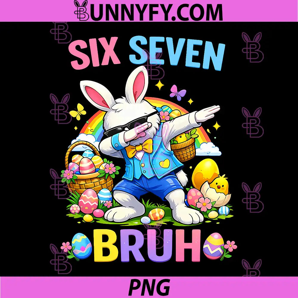 Funny Six Seven Bruh Bunny With Sunglasses PNG, Easter Chick Eggs Cartoon Design PNG