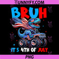 Bruh Its 4th of July Dinosaur PNG, Monster Truck 4th of July PNG