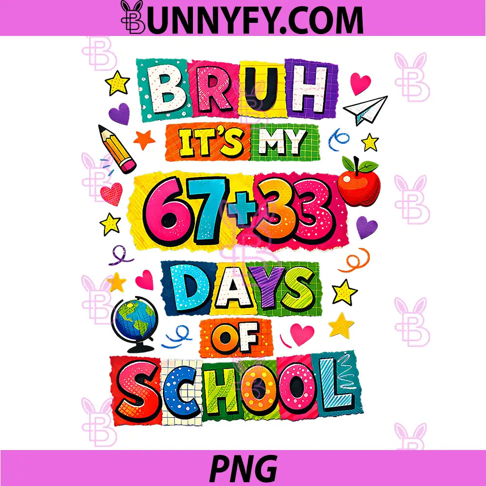 Bruh 67+33 Days Of School Design PNG, Cute School Math PNG