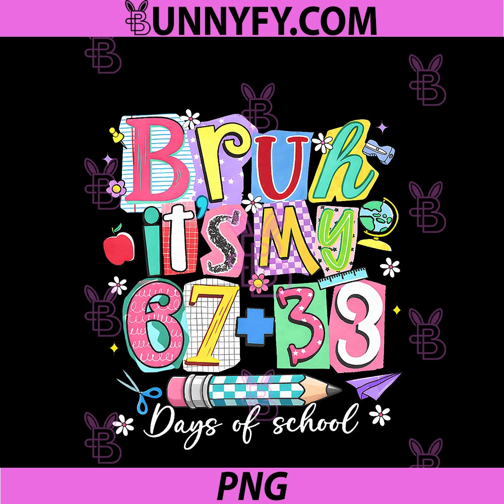 Bruh Its My 67 + 33 100th PNG, Days Of School Boy Girl Teacher PNG