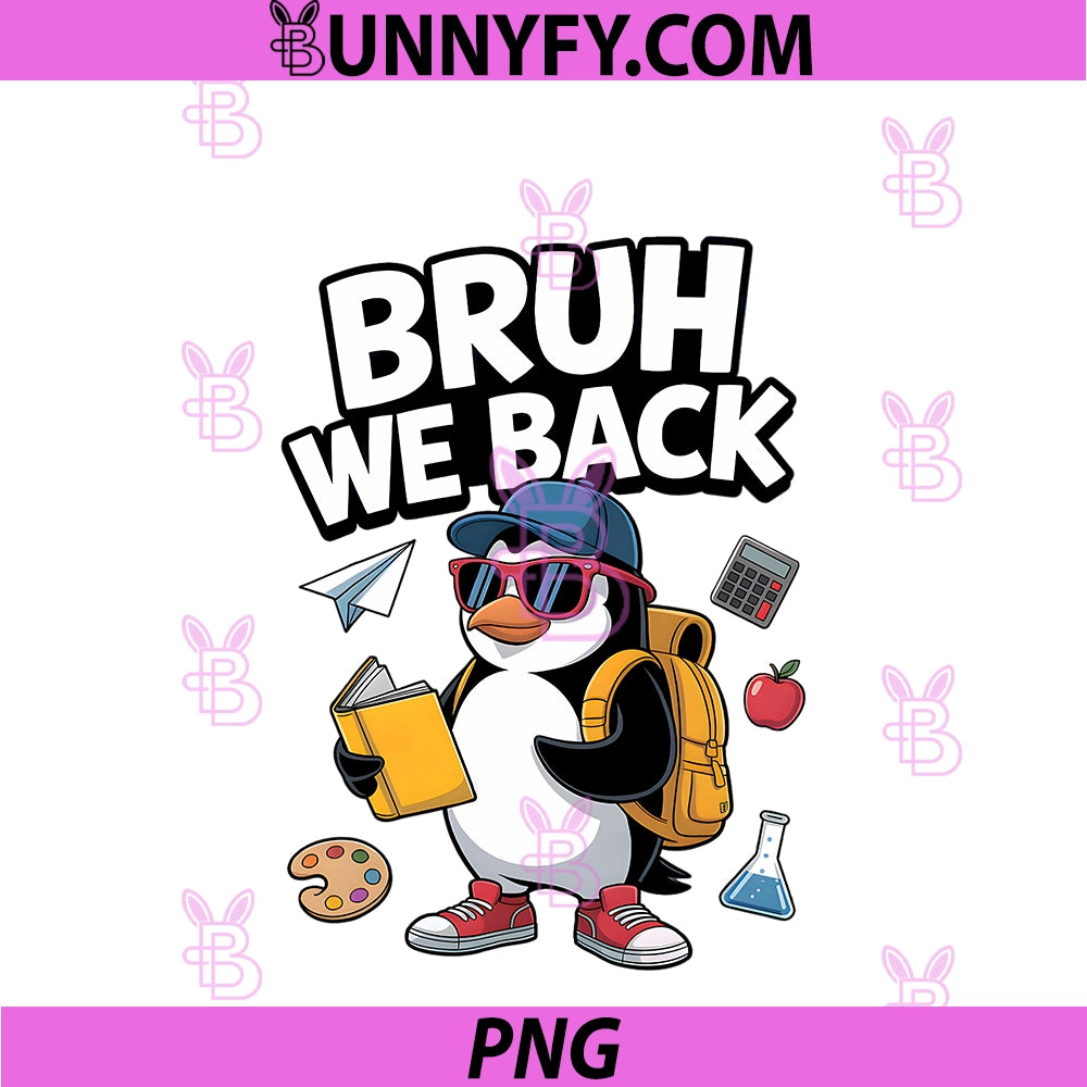 Bruh We Back To School PNG, First Day Of School Penguin Student PNG