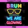 Bruh We are Glowing PNG, in My Glowing Era PNG