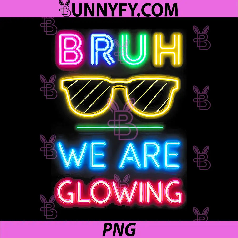 Bruh We are Glowing PNG, in My Glowing Era PNG