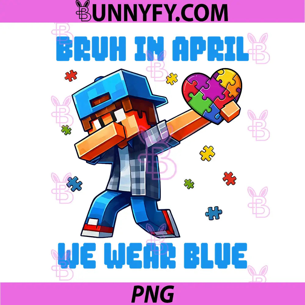 Bruh in April We Wear Blue PNG, Autism Awareness Blocks Bricks PNG