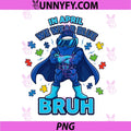 Bruh in April We Wear Blue PNG, Autism Awareness Month Ribbon PNG
