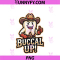 Buccal Up PNG, Dental Pun Cowboy Tooth Hygienist Dentist PNG