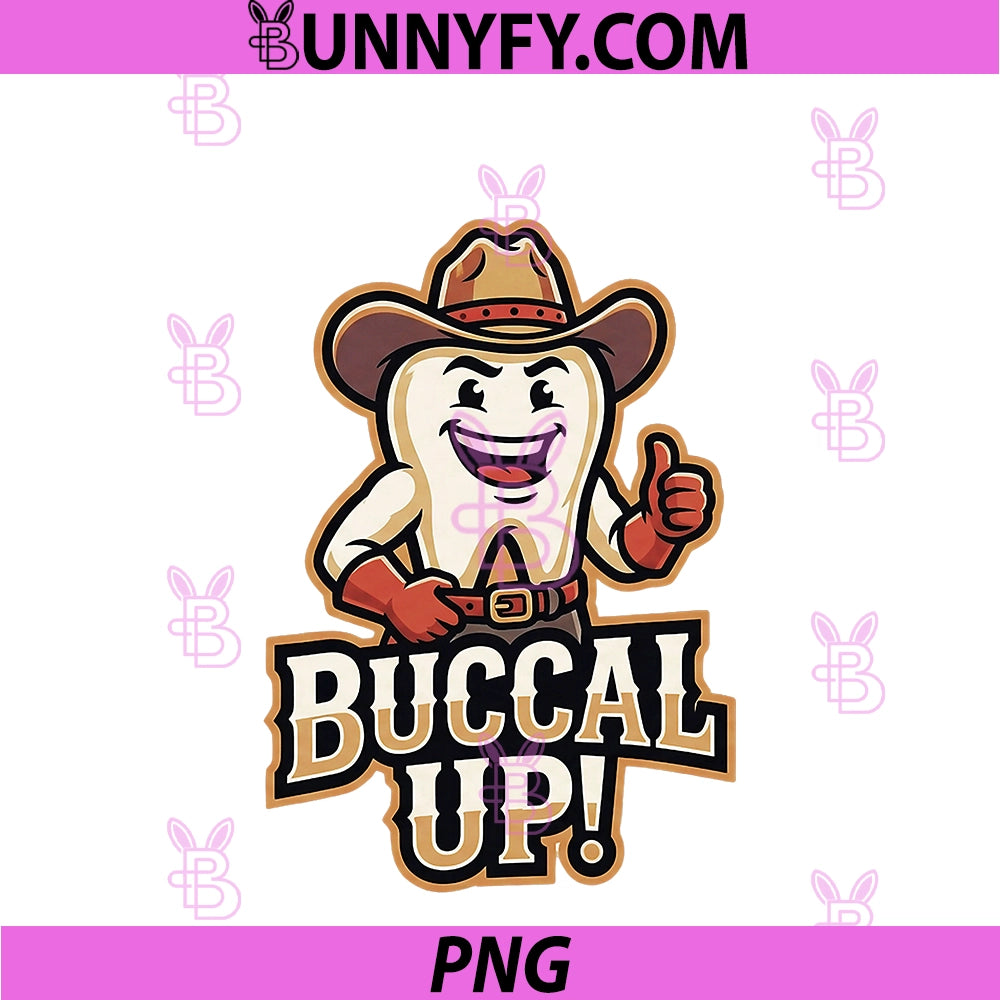 Buccal Up PNG, Dental Pun Cowboy Tooth Hygienist Dentist PNG
