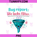 Bug Report Life Lacks Filter PNG, Programmer Adulting Humor PNG