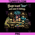 Bugs Heard Bar Came to Debug PNG, Programmer Humor PNG
