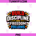 Build Discipline And Freedom Follows PNG, Motivational PNG