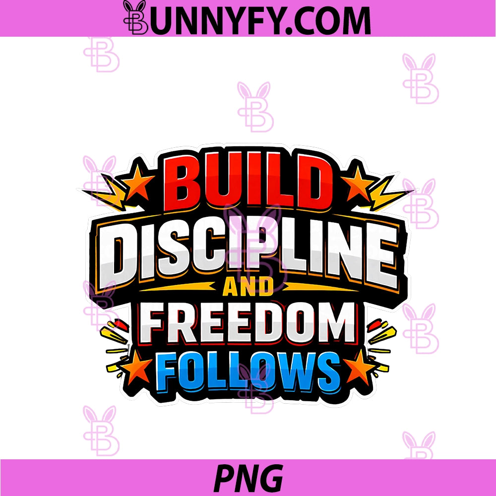 Build Discipline And Freedom Follows PNG, Motivational PNG