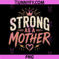 Built Mom Strong Design PNG, Mother Motherhood Strength Love PNG