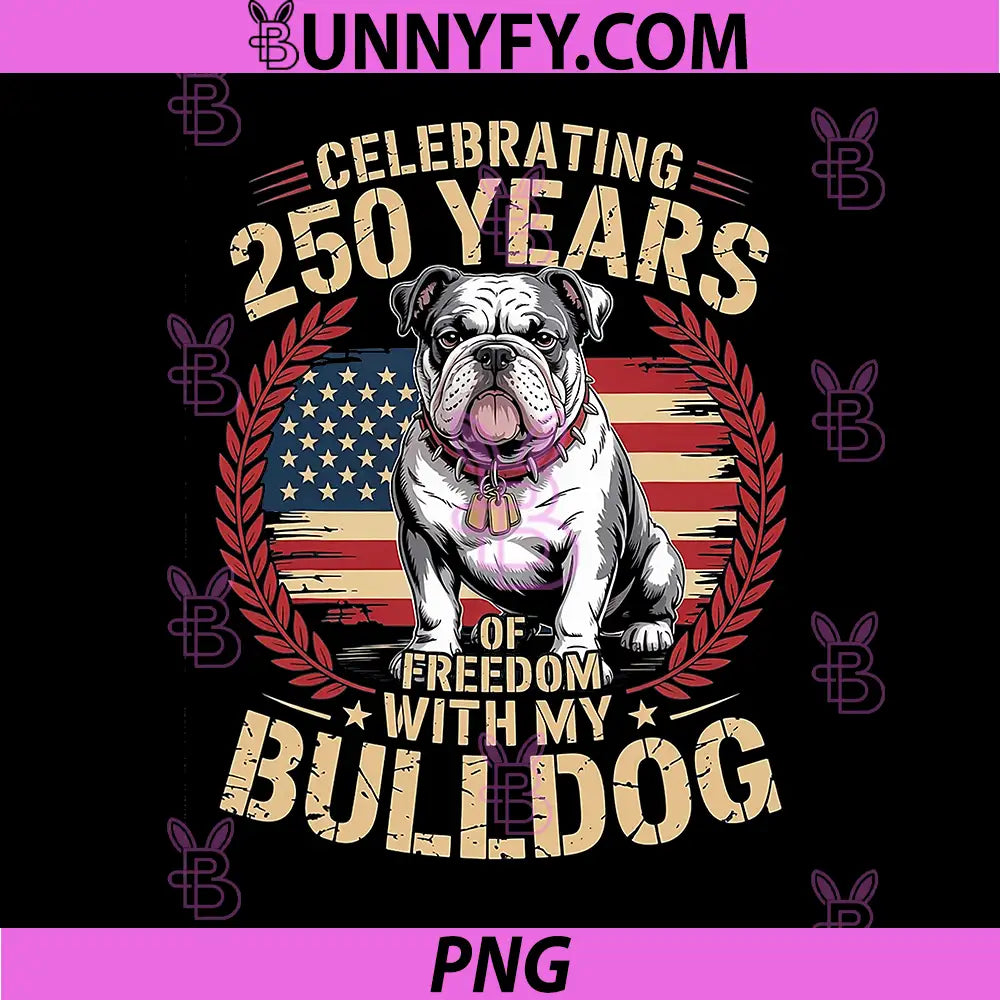 Bulldog Dog Dad Mom 250 Year PNG, Freedom 2026 America PNG