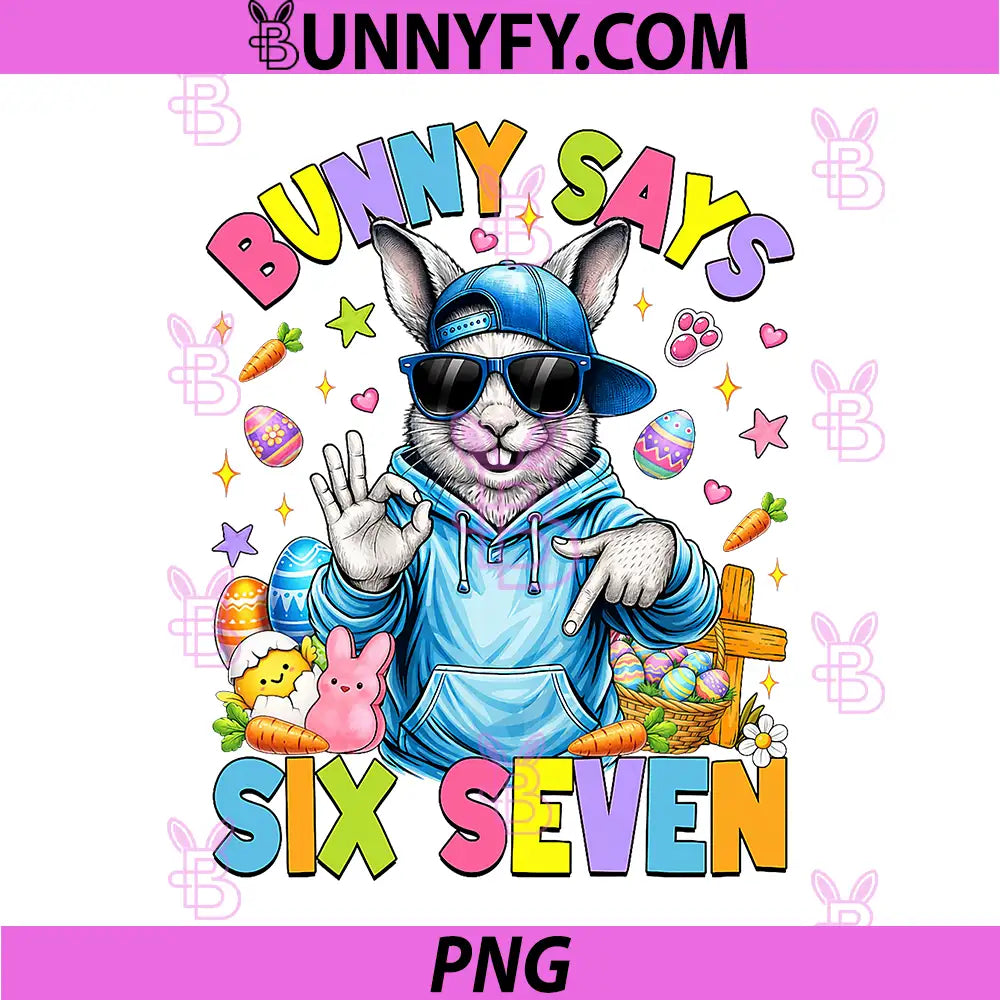 Bunny Says Six Seven Meme PNG, 67 Easter Bunny Sunglasses PNG