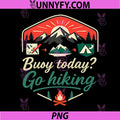 Busy Today Go Hiking PNG, Mountain Badge Graphic PNG