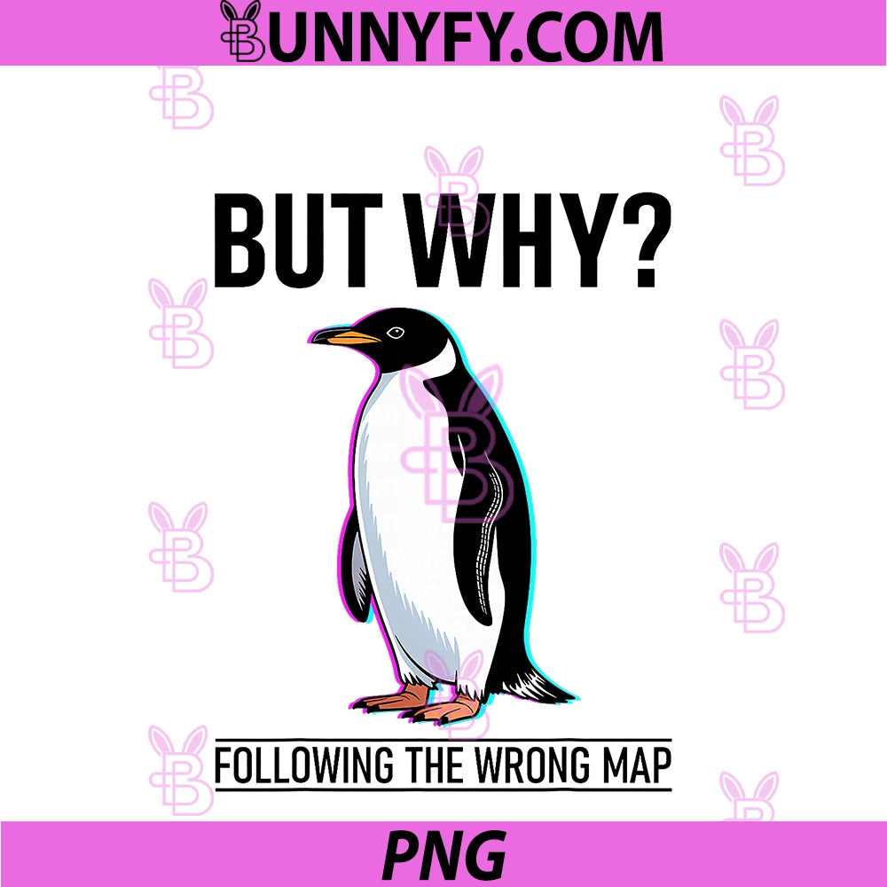 But Why Following The Wrong Map PNG, Penguin Funny Motivational PNG