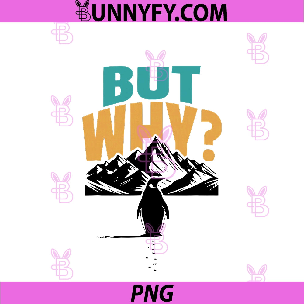 But Why Meme PNG, Funny Penguin Mountain Hiking PNG