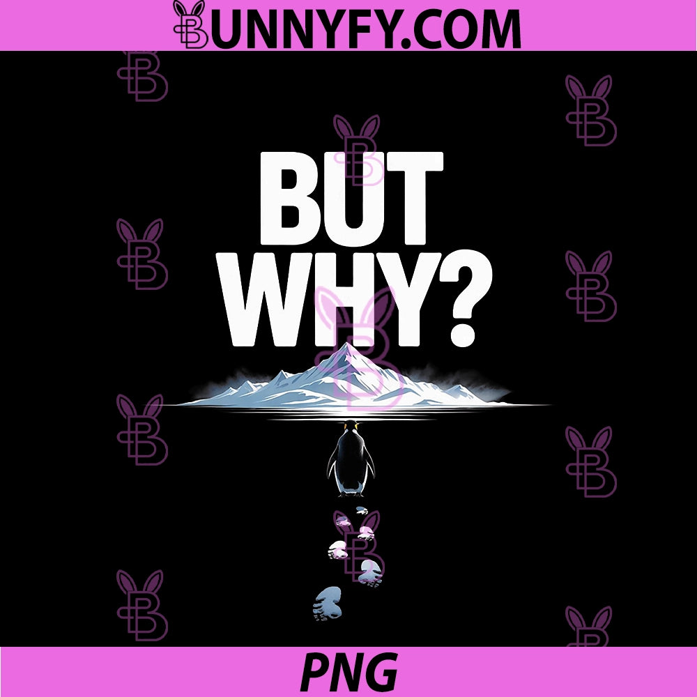 But Why Meme Trendy Penguin PNG, Funny Nihilist Hiking Adventurer PNG