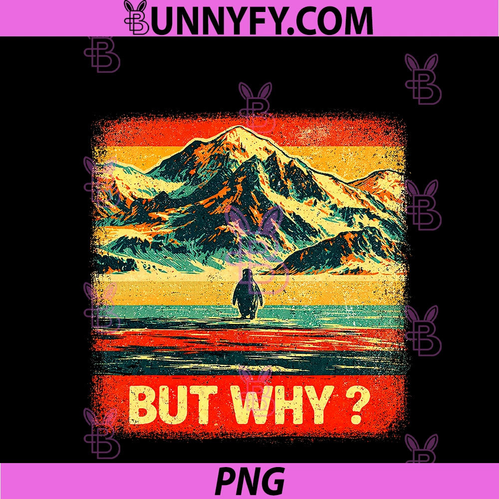 But Why PNG, Be The Damn Penguin Meme Vintage 70s PNG