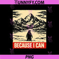  Because I Can PNG, Funny Adventure Design PNG