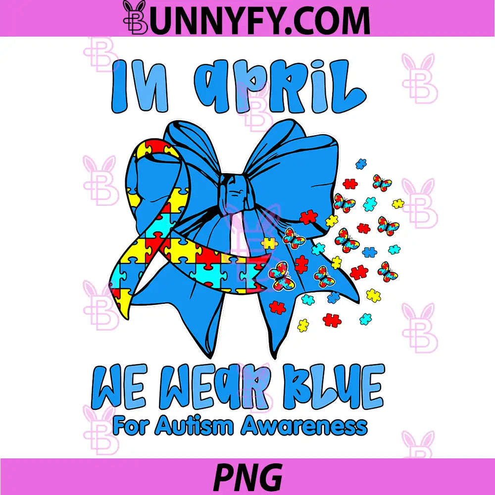 In April We Wear Blue Autism Awareness Bow PNG, Puzzle Ribbon Butterfly Design PNG