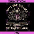 Buy Me Books Tell Me To Stfuattdlagg PNG, Librarian Book Lover PNG