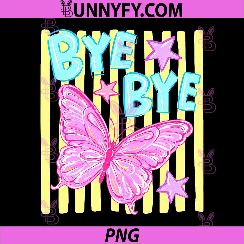 Bye Bye Butterfly PNG, Last Day of School Class Dismissed Teacher PNG