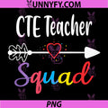 CTE Teacher Squad Funny PNG, Back to School Teacher Supplies PNG