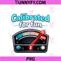 Calibrated For Fun PNG, Electrician Ammeter Gauge Humor PNG