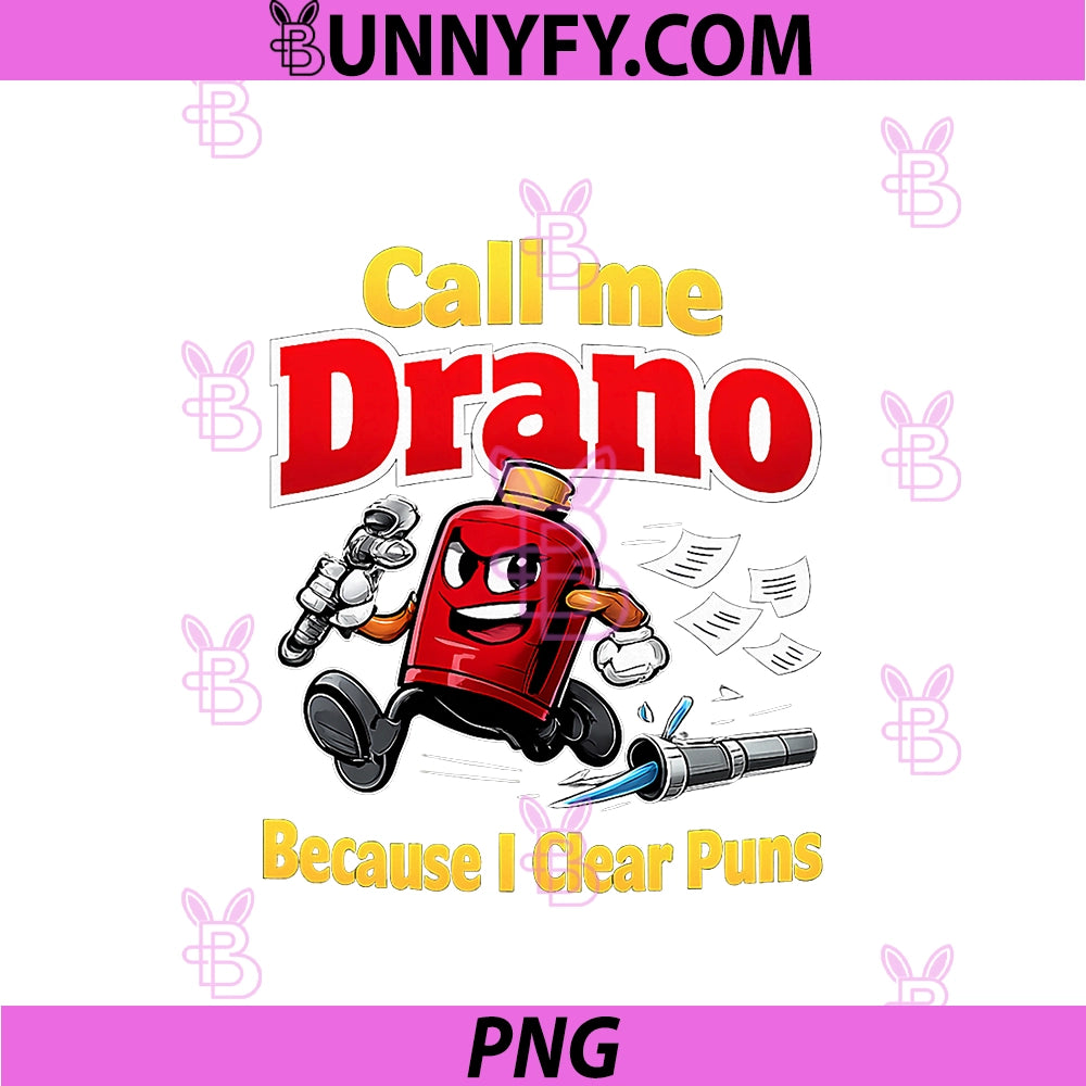 Call Me Drano Because I Clear Puns PNG, Plumber Pun PNG