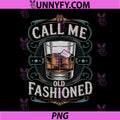 Call Me Old Fashioned PNG, Bourbon Drinking Lover PNG, Whiskey Bourbon PNG