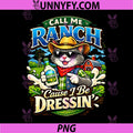 Call Me Ranch Cause I Be Dressing PNG, Cat Meme Cool Animal Humor PNG