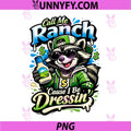 Call Me Ranch Cause I Be Dressing PNG, Raccoon Meme Funny Animal PNG