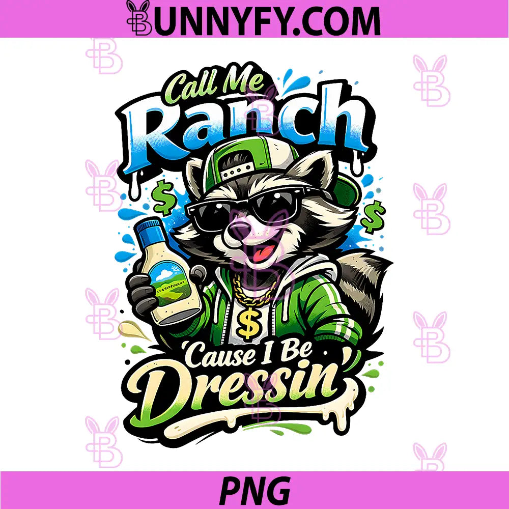 Call Me Ranch Cause I Be Dressing PNG, Raccoon Meme Funny Animal PNG