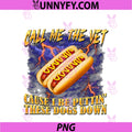 Call Me The Vet Hot Dog PNG, Funny Hard Hot Dog Meme PNG