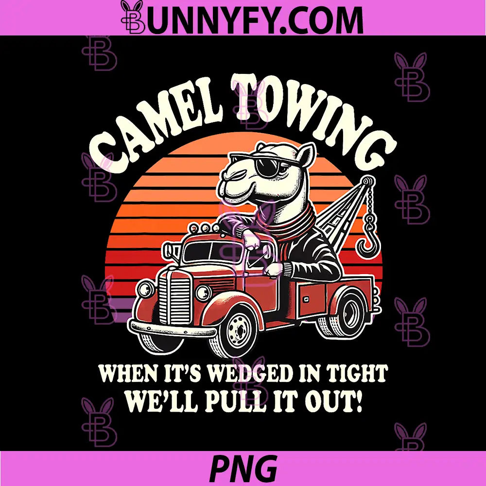 Camel Towing Funny Tow Truck PNG, When Its Wedged In Tight PNG