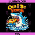 Can I Be Frank PNG, Shark Eating Hot Dogs Hungry Ocean Pun PNG