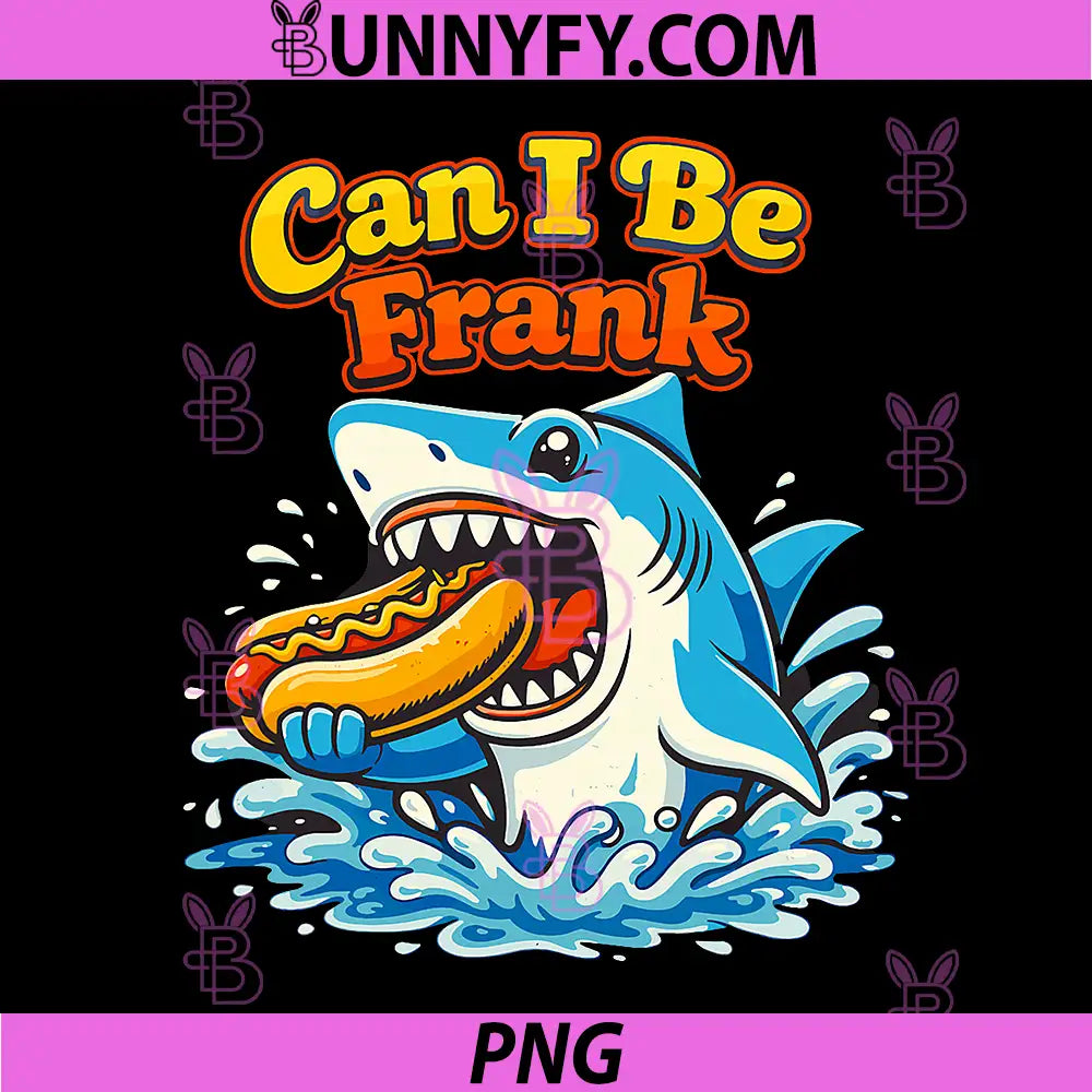 Can I Be Frank PNG, Shark Eating Hot Dogs Hungry Ocean Pun PNG