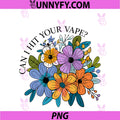 Can I Hit Your Vape Sarcastic Vaping Joke PNG, Funny Meme Retro PNG