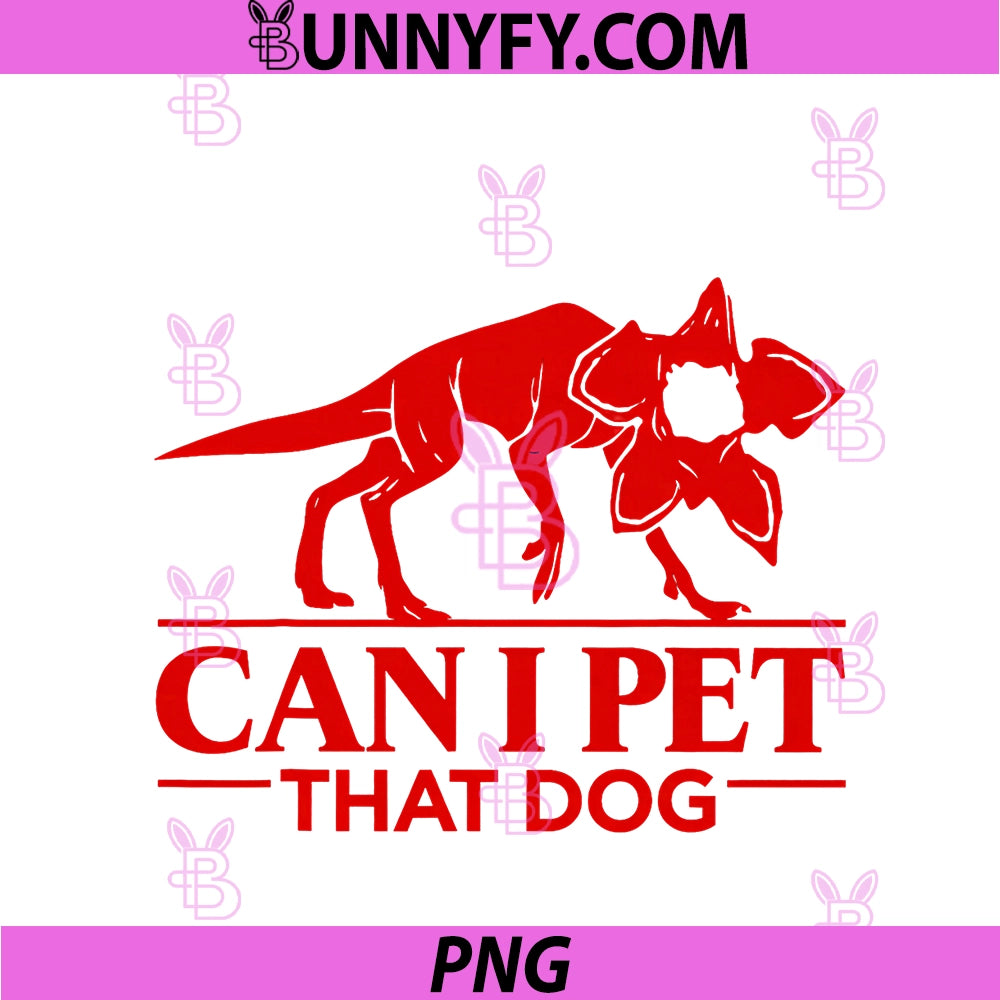 Can I Pet That Dog PNG, Demodog Stranger Meme Funny Dog Lover PNG