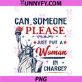 Can Someone Please PNG, Put A Woman In Charge 4th Of July PNG
