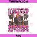 Can't Stop Having Gay Thoughts PNG, Funny Cat Meme Bootleg PNG