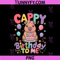 Cappy Birthday To Me PNG, Cute Capy Capybara Birthday Girls PNG