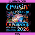 Caribbean Cruise 2026 PNG, Family Vacation Cruisin’ Together PNG