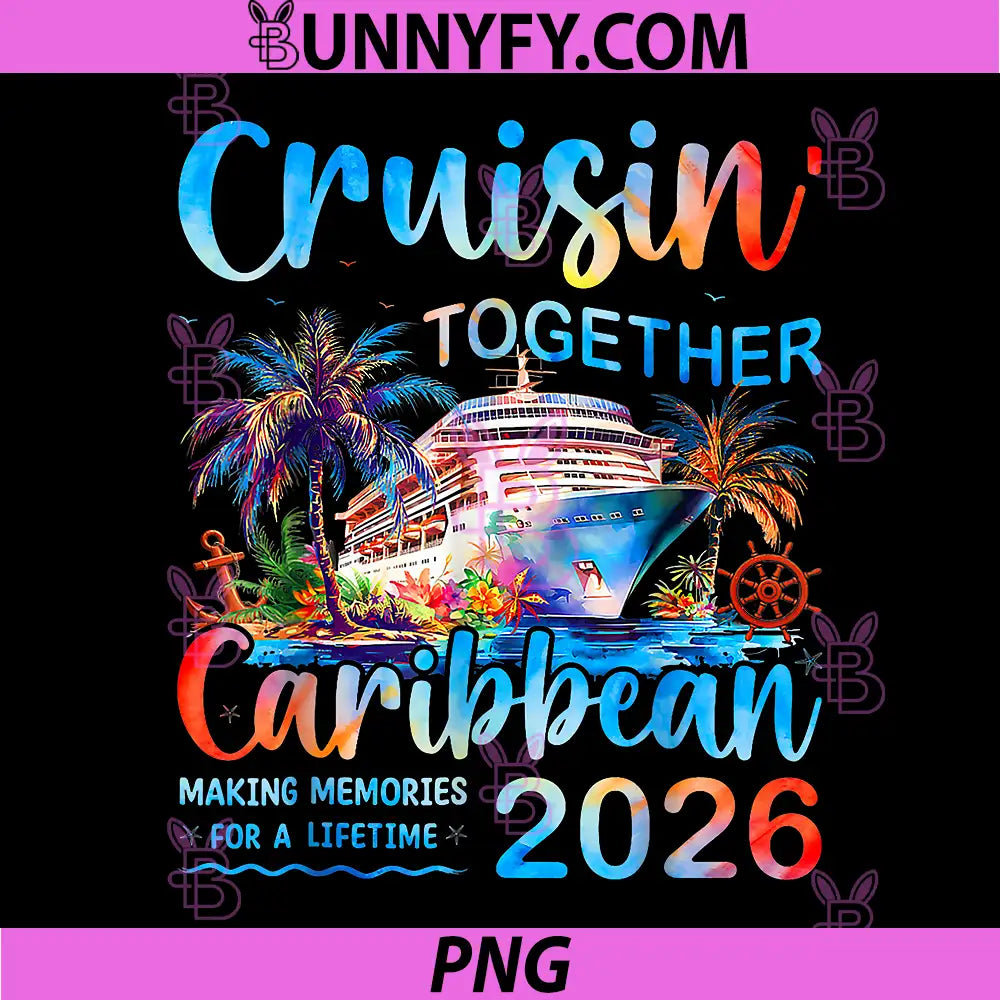 Caribbean Cruise 2026 PNG, Family Vacation Cruisin’ Together PNG