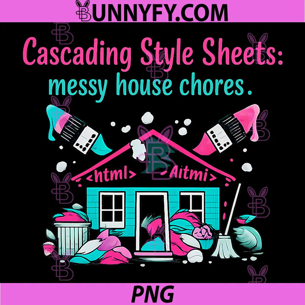 Cascading Style Sheets PNG, Messy House Chores Humor PNG