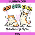 Cat Dad Club PNG, Feline Lover Funny Kitty Owner PNG