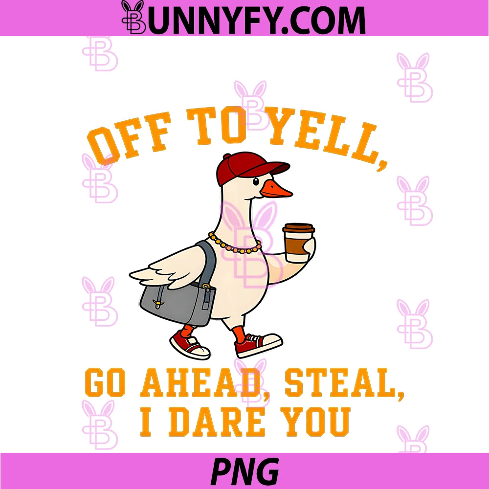 Catcher Mom Goose Humor PNG, Off To Yell Go Ahead Steal Dare You PNG