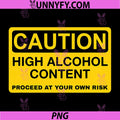 Caution High Alcohol Content PNG, Proceed at Your Own Risk PNG