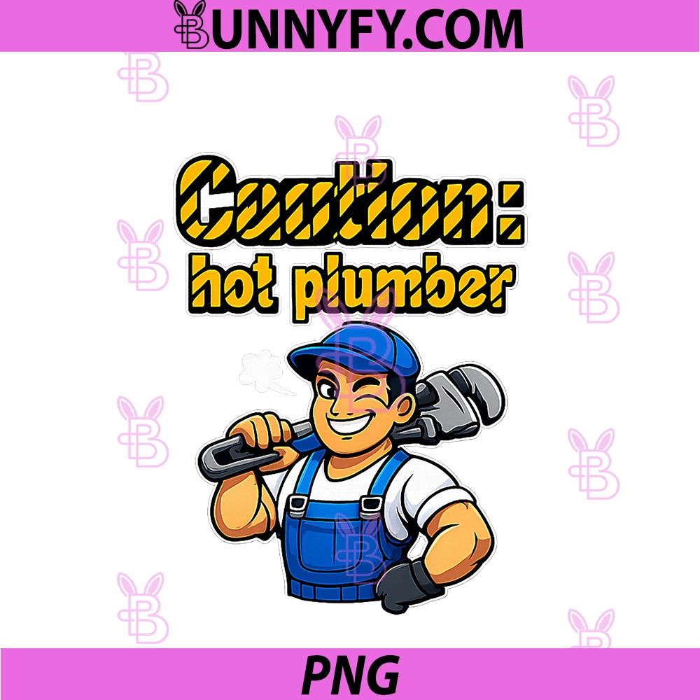 Caution Hot Plumber PNG, Pipe Pun Graphic PNG